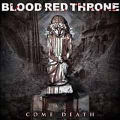 BLOOD RED THRONE – Come Death